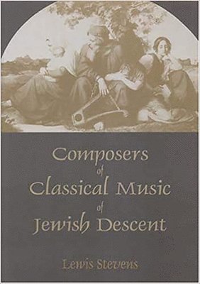 Lewis Stevens - Composers of Classical Music of Jewish Descent, Häftad