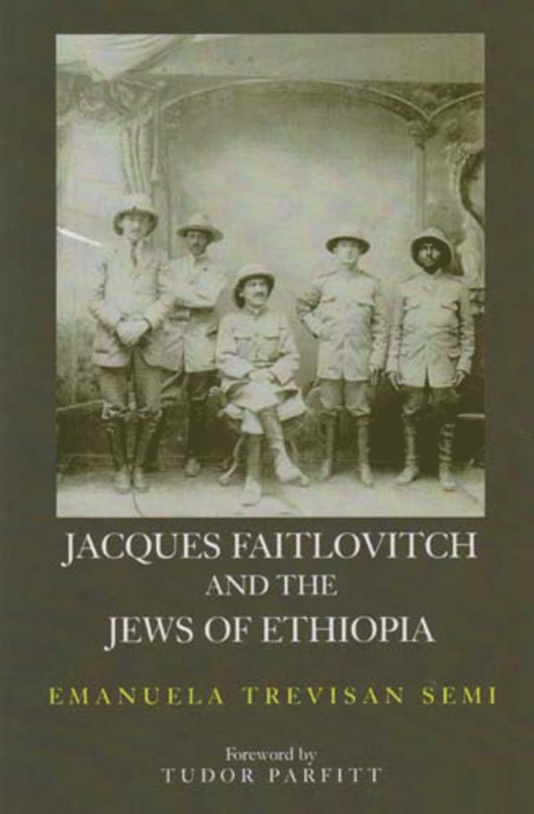 Emanuela Trevisan-Semi - Jacques Faitlovitch and the Jews of Ethiopia, Inbunden