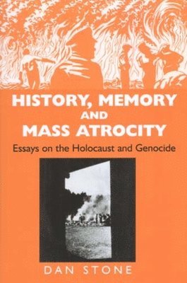 Dan Stone - History, Memory and Mass Atrocity, Häftad
