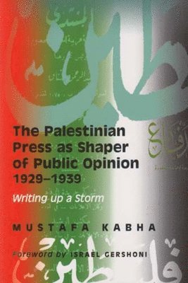The Palestinian Press as a Shaper of Public Opinion 1929-1939 1