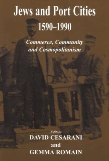 David Cesarani, Gemma Romain - Jews and Port Cities, 1590-1990, Inbunden