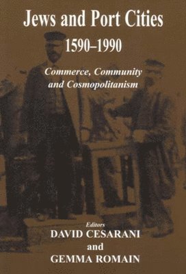 bokomslag Jews and Port Cities, 1590-1990: Commerce, Community and Cosmopolitanism