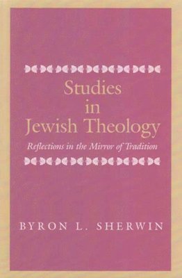 Byron L. Sherwin, Byron L Sherwin - Studies in Jewish Theology, Häftad