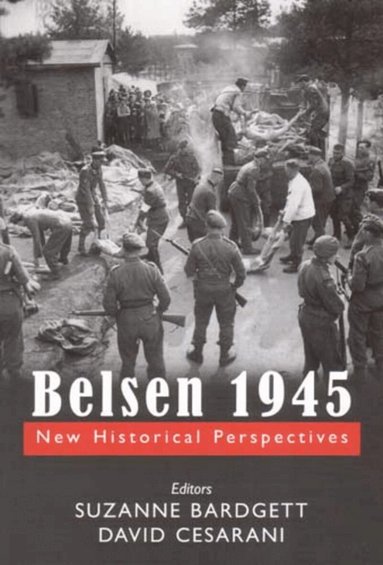 Suzanne Bardgett, David Cesarani - Belsen 1945, Inbunden