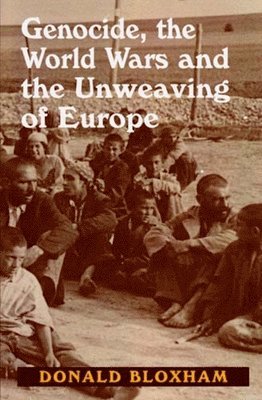 Genocide, the World Wars and the Unweaving of Europe 1
