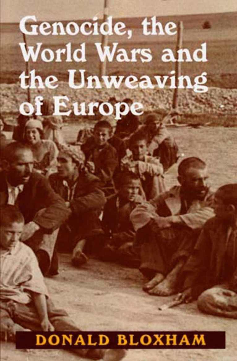 Donald Bloxham, Charmian Brinson, Anna Muller-Harlin, Julia Winckler - Genocide, the World Wars and the Unweaving of Europe, Inbunden