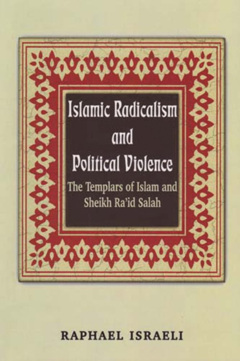 Raphael Israeli - Islamic Radicalism and Political Violence, Häftad