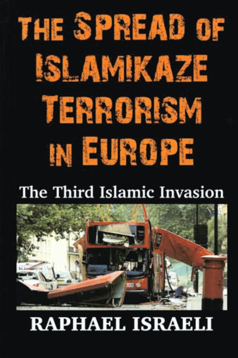 Raphael Israeli - Spread of Islamikaze Terrorism in Europe, Inbunden