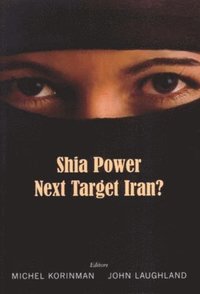 bokomslag Shia Power: Next Target Iran?
