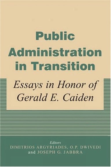 Demetrios Argyriades, O.P. Dwivedi, Joseph G. Jabbra - Public Administration in Transition, Häftad