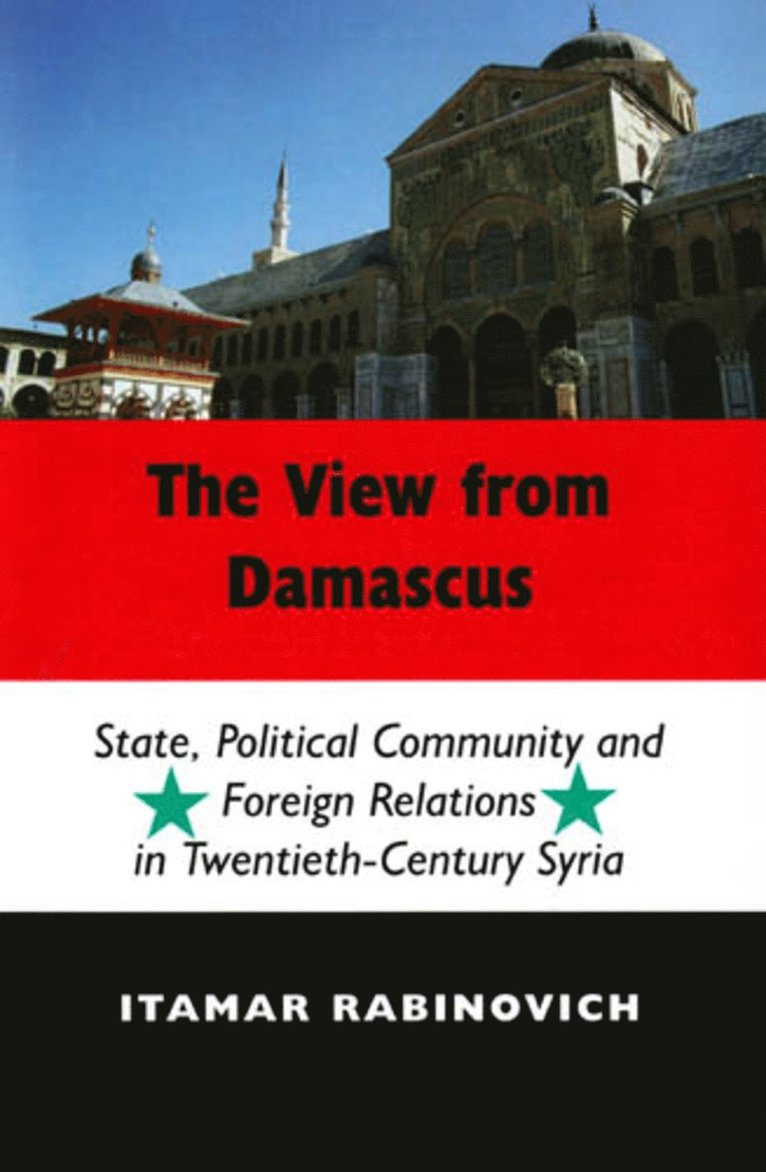 Itamar Rabinovich - View From Damascus, Inbunden