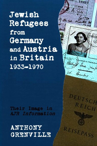 Anthony Grenville - Jewish Refugees from Germany and Austria in Britain, 1933-1970, Inbunden