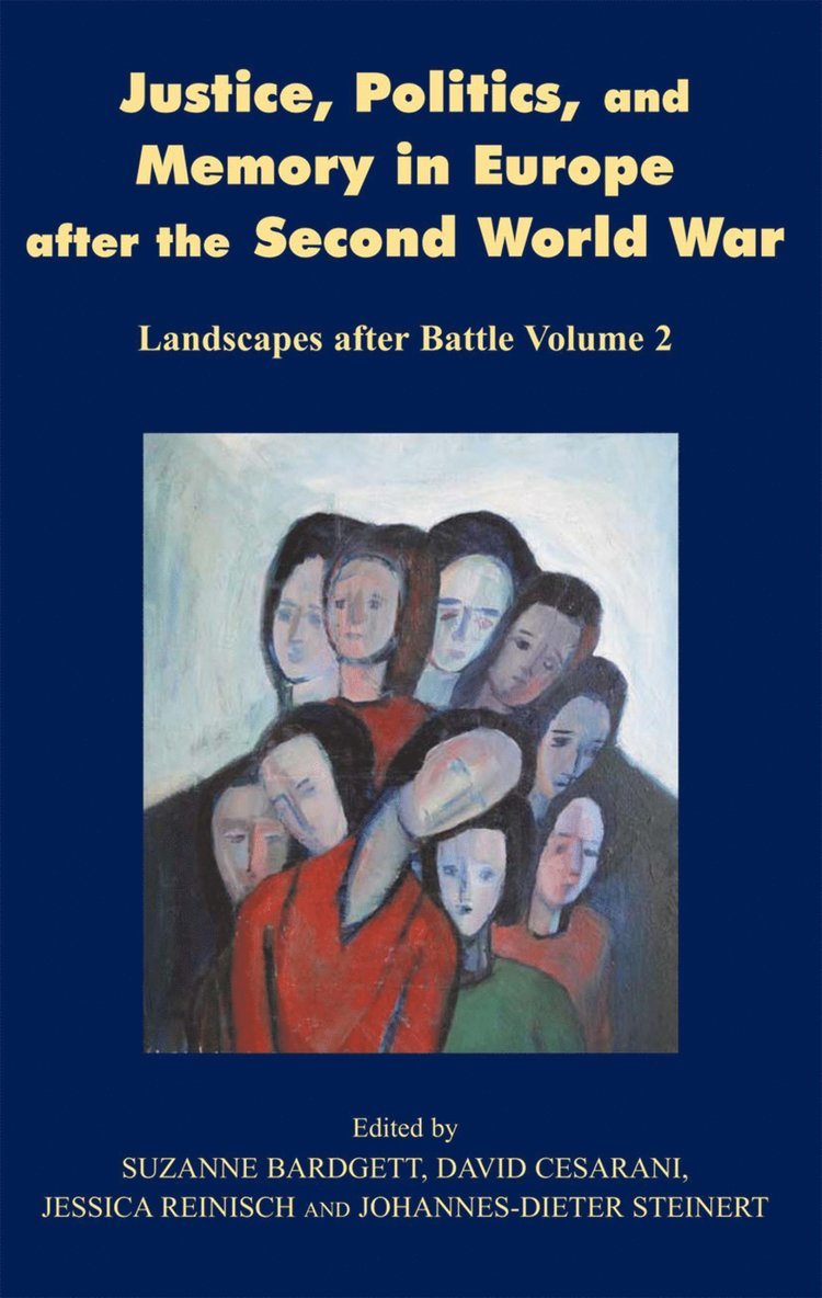 Suzanne Bardgett, David Cesarani, Jessica Reinisch, Johannes-Dieter Steinert - Justice, Politics, and Memory in Europe After the Second World War, Inbunden