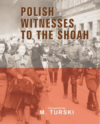 Polish Witnesses to the Shoah 1