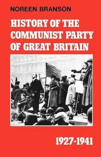 bokomslag History of the Communist Party of Great Britain, 1927-41