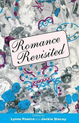 Lynne Pearce, Jackie Stacey - Romance Revisited, Häftad