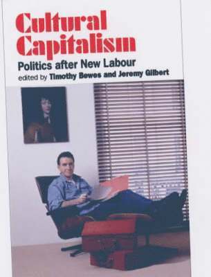 Timothy Bewes, Gilbert J, Timothy Bewes, Jeremy Gilbert - Cultural Capitalism, Häftad