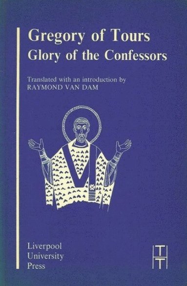 bokomslag Gregory of Tours: Glory of the Confessors