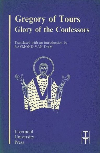 bokomslag Gregory of Tours: Glory of the Confessors