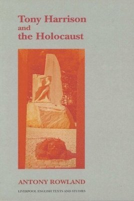 Antony Rowland - Tony Harrison and the Holocaust, Häftad