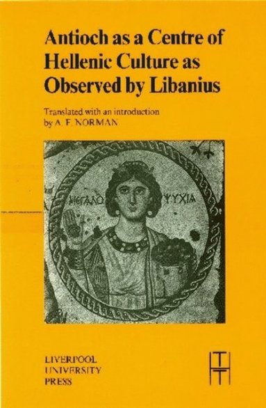 bokomslag Antioch as a Centre of Hellenic Culture, as Observed by Libanius