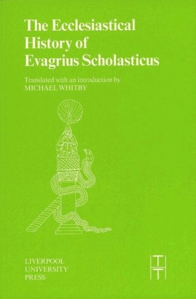 Whitby - The Ecclesiastical History of Evagrius Scholasticus, Häftad