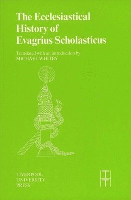 bokomslag The Ecclesiastical History of Evagrius Scholasticus