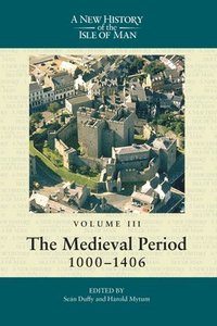 bokomslag A New History of the Isle of Man, Vol. 3:: The Medieval Period, 1000-1406