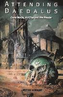 bokomslag Attending Daedalus: Gene Wolfe, Artifice and the Reader