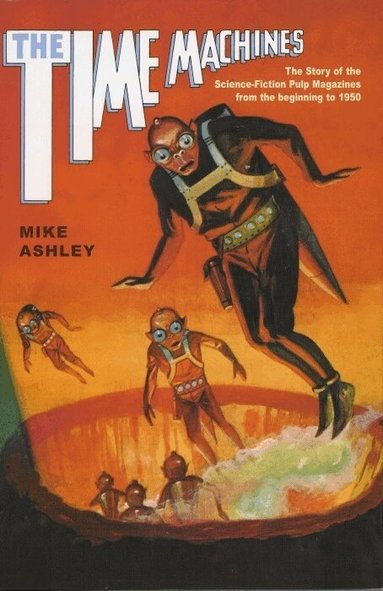 Mike Ashley - The Time Machines, Inbunden