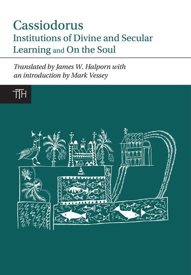 Cassiodorus - Cassiodorus: Institutions of Divine and Secular Learning, Häftad