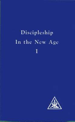 Alice A. Bailey - Discipleship in the New Age,, Häftad