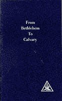 Alice A. Bailey - From Bethlehem to Calvary, Häftad