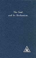 Alice A. Bailey - The Soul and its Mechanism, Häftad