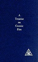 Alice A. Bailey - Treatise on Cosmic Fire, Häftad