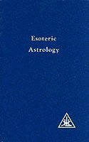 Alice A. Bailey - Esoteric Astrology, Häftad