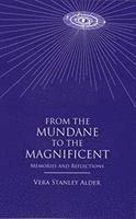 bokomslag From the Mundane to the Magnificent