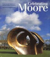 David Mitchinson - Celebrating Moore: Works from the Collection of the Henry Moore Foundation, Häftad