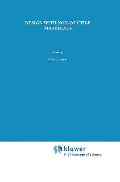 W.E. Creyke, I.E. Sainsbury, R. Morrell - Design with Non-Ductile Materials, Inbunden