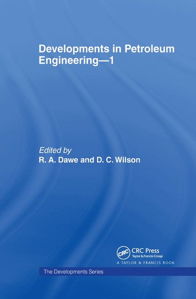 R.A. Dawe, D.C. Wilson, D.C. Wilson, R.A. Dawe - Developments in Petroleum Engineering 1, Inbunden