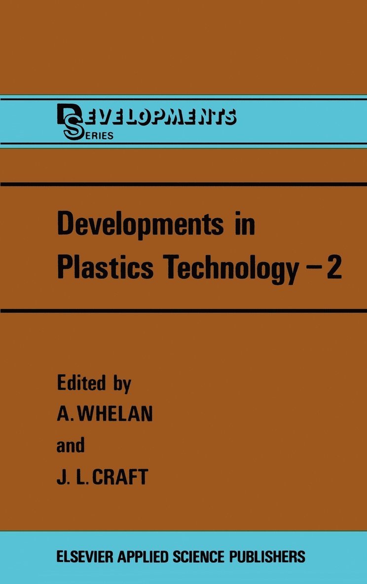 A. Whelan, J.L. Craft, J. L. Craft - Developments in Plastics Technology, Inbunden
