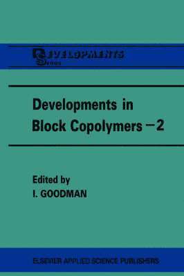 Developments in Block Copolymers - 2 1