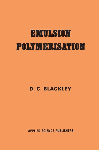 D.C. Blackley - Emulsion Polymerization, Inbunden