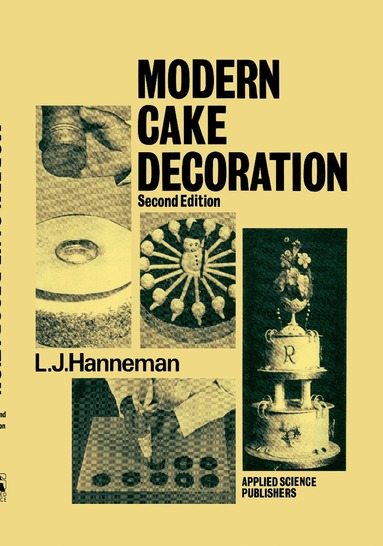 L.J. Hanneman - Modern Cake Decoration, Inbunden