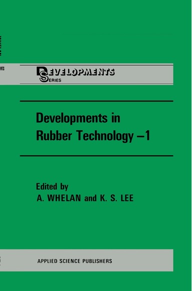 A. Whelan, K.S. Lee - Developments in Rubber Technology, Inbunden