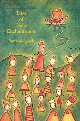 Patricia Lynch - Tales of Irish Enchantment, Häftad