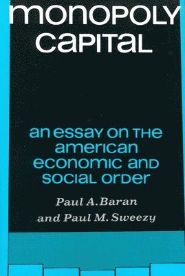 Paul A. Baran, Paul M. Sweezy - Monopoly Capital, Häftad
