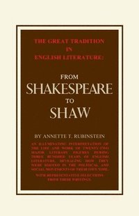 bokomslag Great Tradition in English Literature from Shakespeare to Shaw