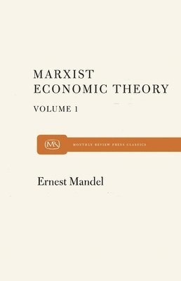 Ernest Mandel - Marx Economic Theory Volume 1, Häftad