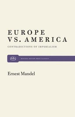 Ernest Mandel - Europe Vs. America, Häftad